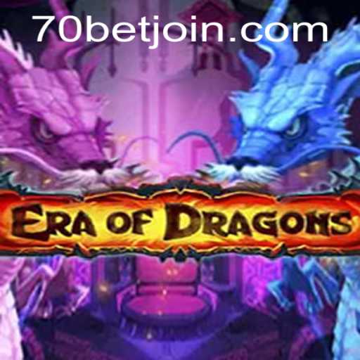 Discover the Magical World of EraOfDragons: An Immersive Gaming Experience with 70bet