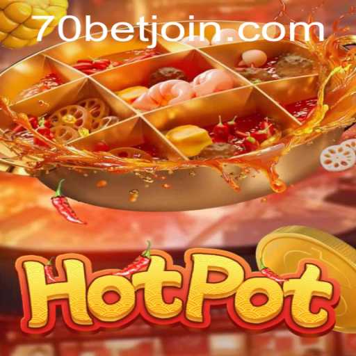 Exploring the Excitement of Hotpot and the Influence of 70bet