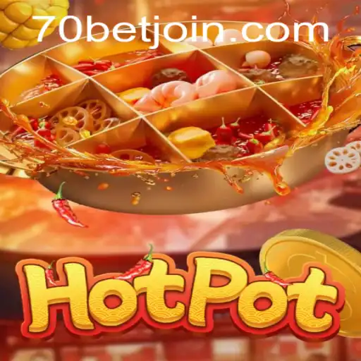 Exploring the Excitement of Hotpot and the Influence of 70bet