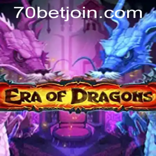 Discover the Magical World of EraOfDragons: An Immersive Gaming Experience with 70bet